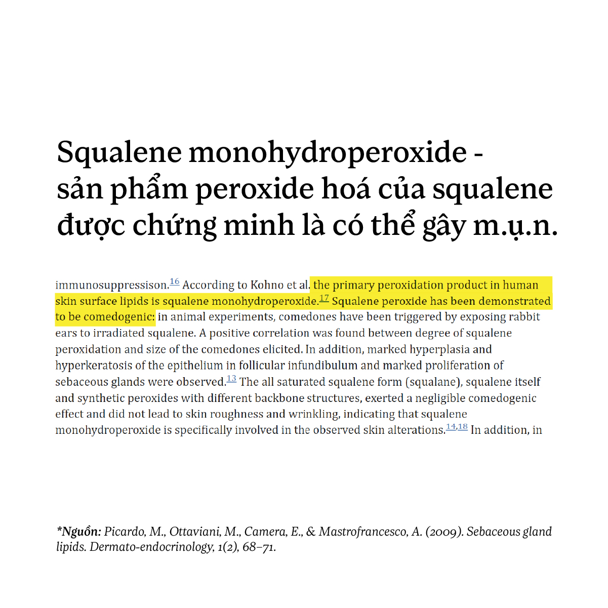 Squalene monohydroperoxide - sản phẩm peroxide hóa của squalene được chứng minh là có thể gây mụn.