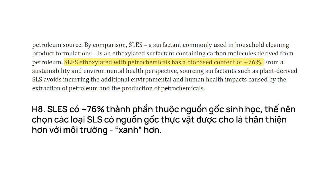 SLES có ~76% thành phần thuộc nguồn gốc sinh học, thế nên chọn các loại SLS có nguồn gốc thực vật được cho là thân thiện hơn với môi trường - “xanh” hơn.